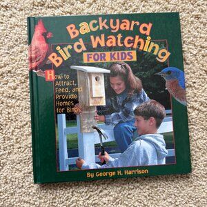 Backyard Birdwatching for Kids by George H. Harrison Hardcover Book
